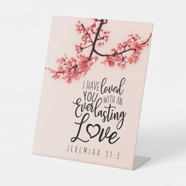 Jeremiah 31:3 I Have Loved You Bible Verse Pedestal Sign (Front)