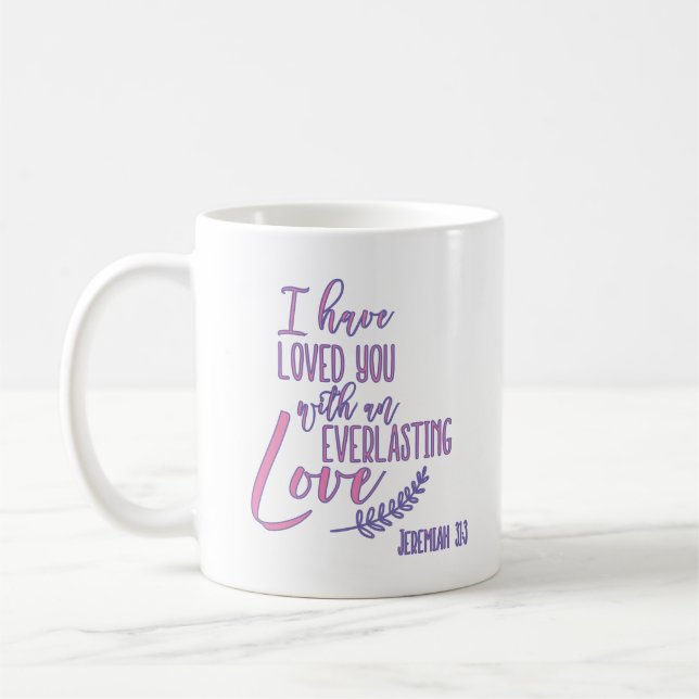 Jeremiah 31:3 Love You with Everlasting Love Bible Coffee Mug (Left)