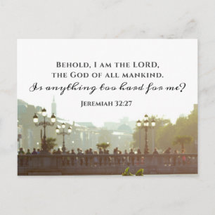 Jeremiah 32:27 Is anything too hard for me?  Postcard