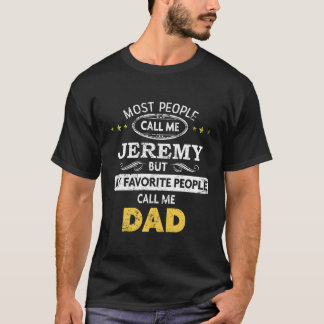 Jeremy Name My Favourite People Call Me Dad T-Shirt