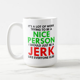 Jerk Like Everyone Else Funny Mug