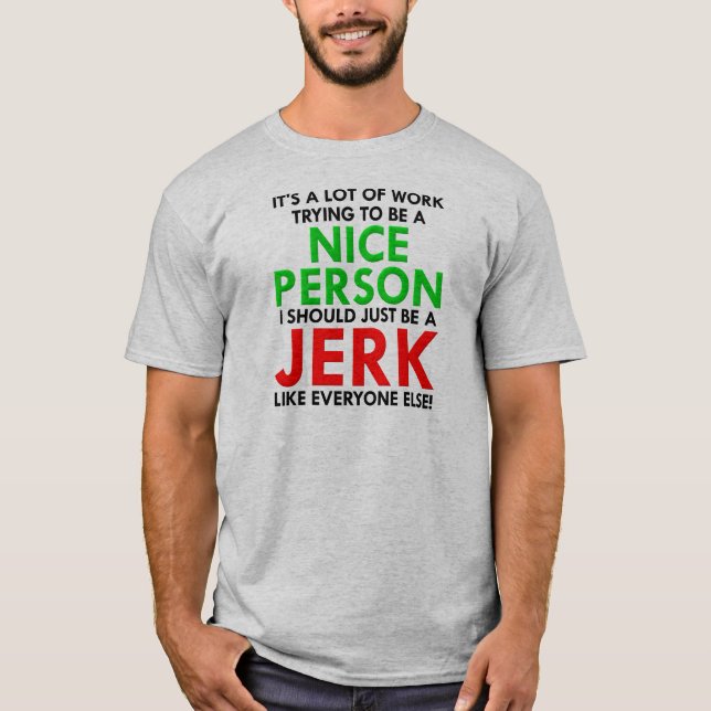 Jerk Like Everyone Else Funny T-Shirt (Front)