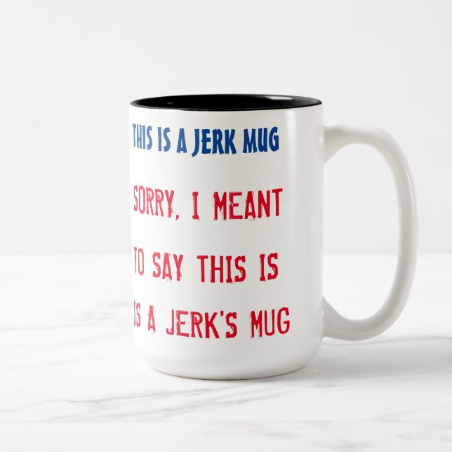 Jerk Mug Jerk's Mug (Right)