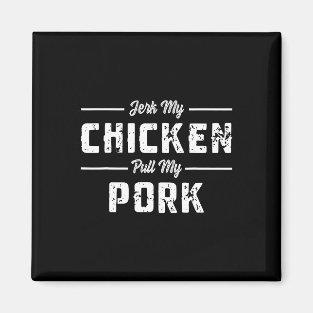 Jerk My Chicken Pull My Pork Funny Bbq Meats Sarca Magnet (Front)
