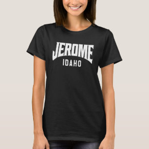 Jerome Idaho T-Shirt