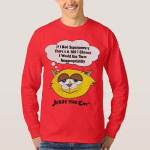 Jerry The Cat (If I had superpowers) T-Shirt