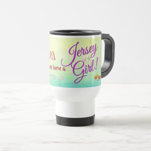 Jersey Girl Once & Always Travel Mug (Front Right)