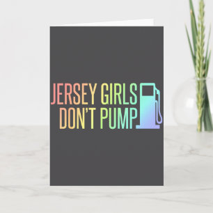 Jersey Girls Don't Pump Gas Funny New Jersey State Card