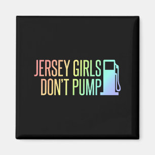 Jersey Girls Don't Pump Gas Funny New Jersey State Magnet