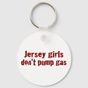 Jersey Girls Don'T Pump Gas (New) Key Ring