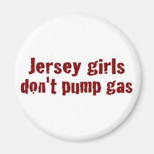 Jersey Girls Don'T Pump Gas (New) Magnet