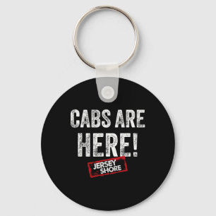 Jersey Shore - Cabs Are Here  Key Ring