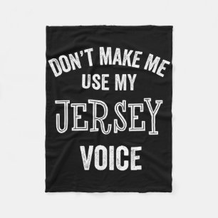 Jersey Voice Accent New Jersey Funny Gift Jerseyan Fleece Blanket