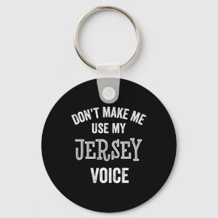 Jersey Voice Accent New Jersey Funny Gift Jerseyan Key Ring