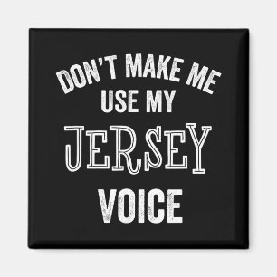 Jersey Voice Accent New Jersey Funny Gift Jerseyan Magnet