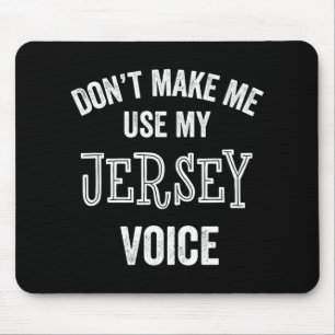 Jersey Voice Accent New Jersey Funny Gift Jerseyan Mouse Mat