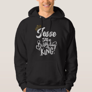 Jesse The Birthday King Happy Birthday  Men Boys T Hoodie