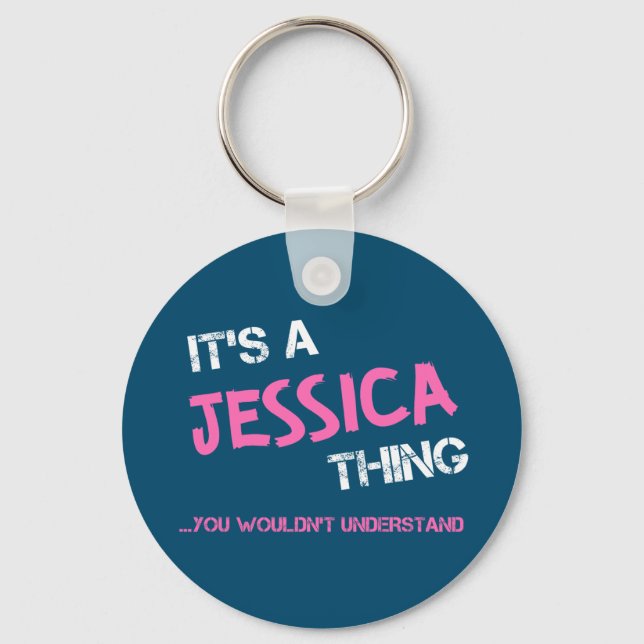 Jessica thing you wouldn't understand name key ring (Front)
