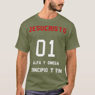 Jesucristo Alfa y Omega Principio y Fin spanish T-Shirt