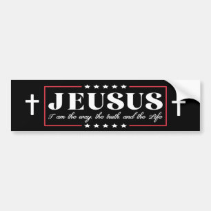 Jesus 2024 I Am The Way The Truth & Life Political Bumper Sticker