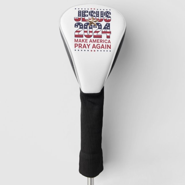 Jesus 2024 Make America Pray Again Golf Head Cover (Front)