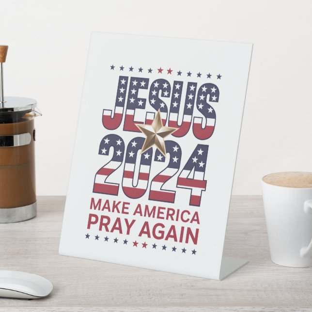 Jesus 2024 Make America Pray Again Pedestal Sign (In SItu)