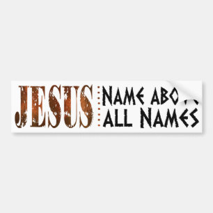 Jesus Above All Names Bumper Sticker
