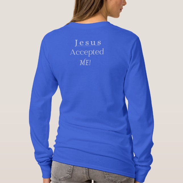 Jesus Accepted Me Women's Long Sleeve Shirt (Back)