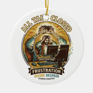 Jesus Accidentally Closed All Browser Tabs Panic T Ceramic Tree Decoration