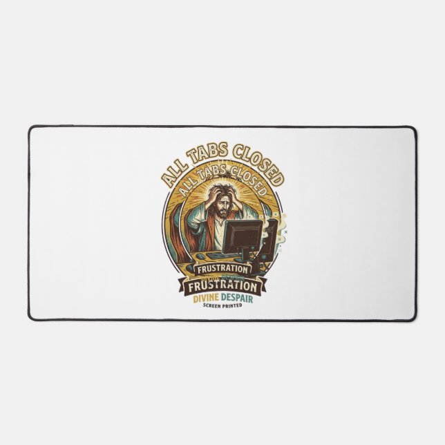 Jesus Accidentally Closed All Browser Tabs Panic T Desk Mat (Front)