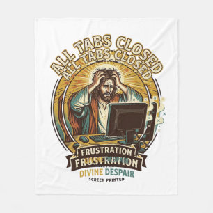 Jesus Accidentally Closed All Browser Tabs Panic T Fleece Blanket