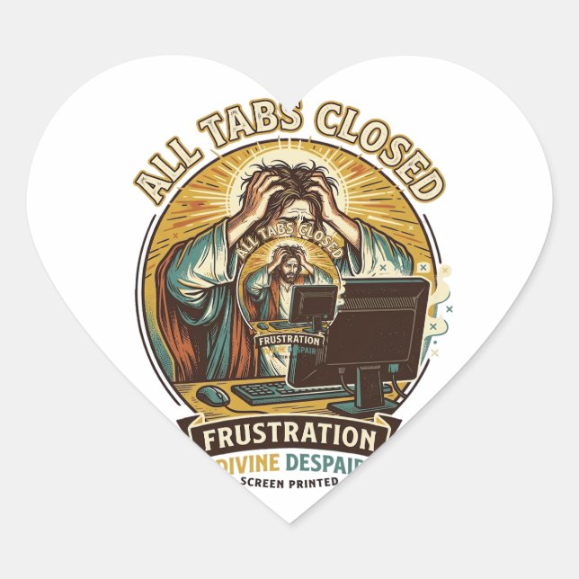 Jesus Accidentally Closed All Browser Tabs Panic T Heart Sticker (Front)
