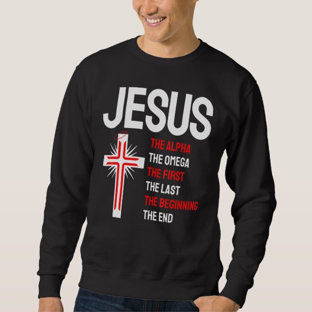Jesus Alpha Omega First Last Beginning End Christi Sweatshirt (Front)