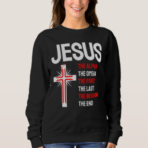 Jesus Alpha Omega First Last Beginning End Christi Sweatshirt