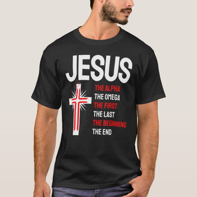 Jesus Alpha Omega First Last Beginning End Christi T-Shirt (Front)