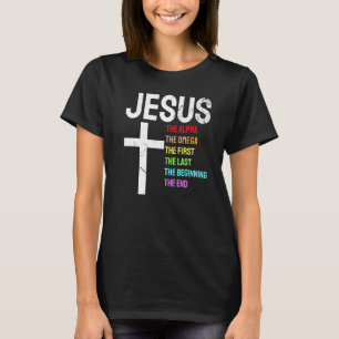 Jesus Alpha Omega First Last Beginning End Christi T-Shirt