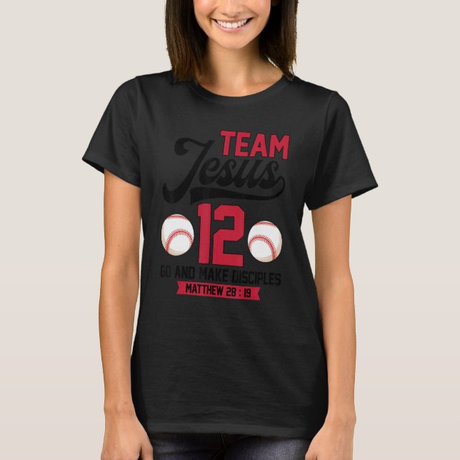Jesus and Baseball Team Jesus Christian Matthew 28 T-Shirt (Front)