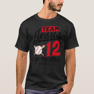 Jesus and Baseball Team Jesus Christian Matthew 28 T-Shirt