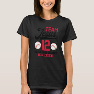 Jesus and Baseball Team Jesus Christian Matthew 28 T-Shirt