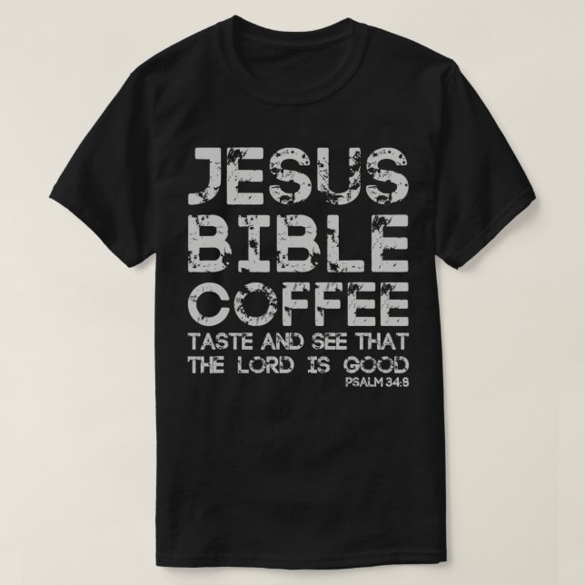 Jesus and Coffee Christian  T-Shirt (Design Front)