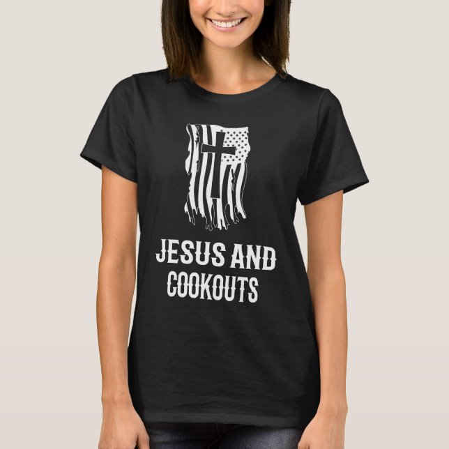 Jesus and Cookouts Christian Cookouts T-Shirt (Front)