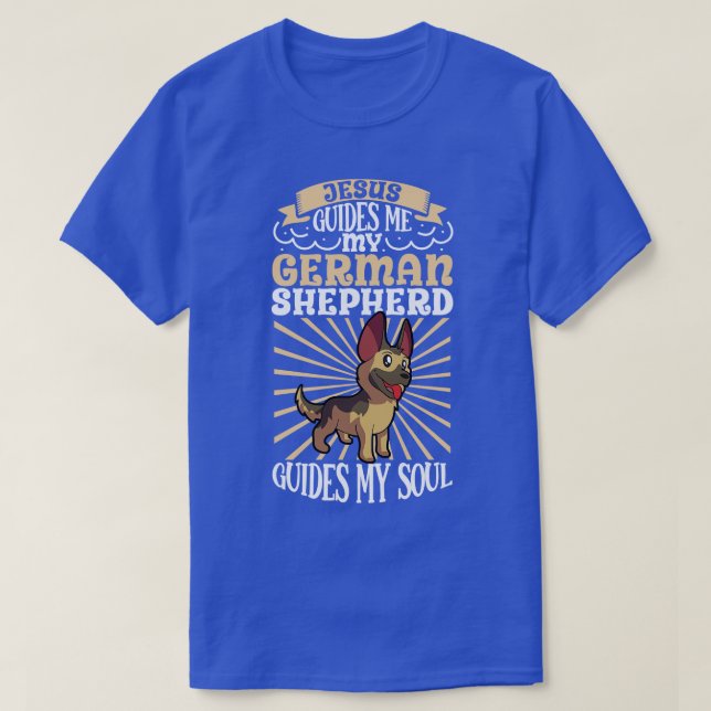 Jesus and my German Shepherd T-Shirt (Design Front)