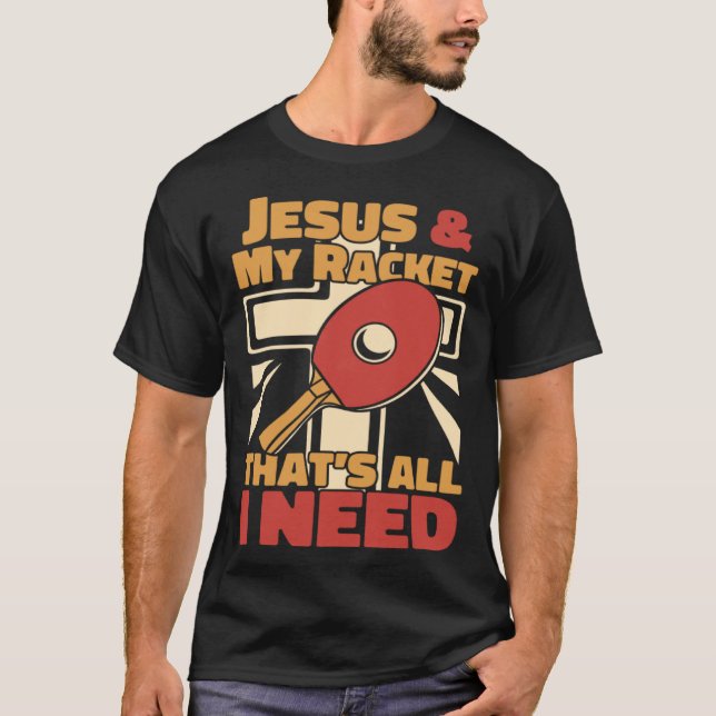 Jesus And My Racket That s All I Need Balls Profi  T-Shirt (Front)