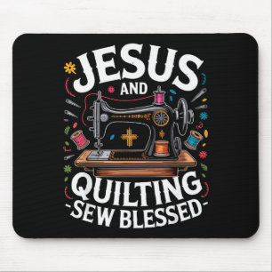 Jesus And Quilting Sew Blessed Sewing Machine Mouse Mat