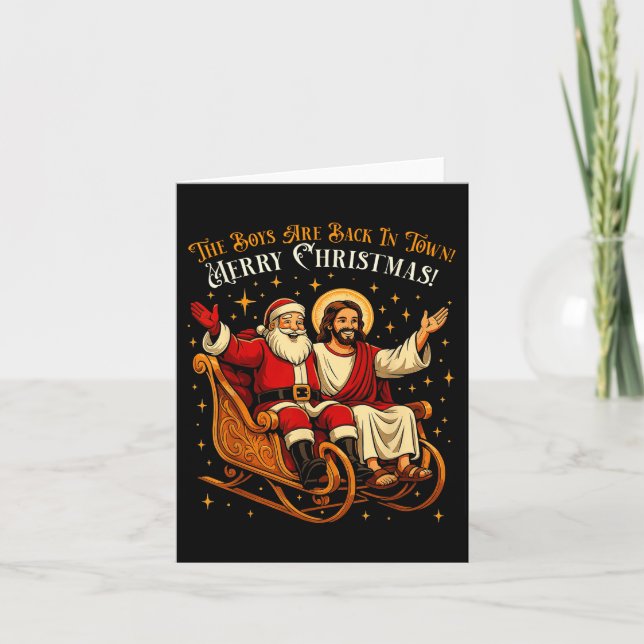 Jesus And Santa The Boys Are Back In Town Funny Ch Card (Front)