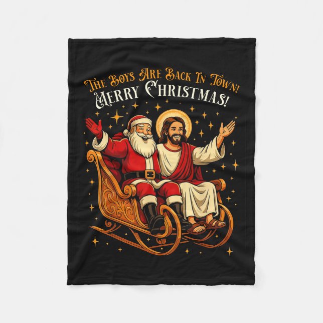 Jesus And Santa The Boys Are Back In Town Funny Ch Fleece Blanket (Front)