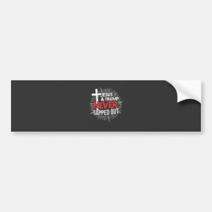 Jesus and Trump Never Tapped Out  Bumper Sticker