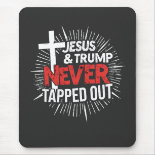 Jesus and Trump Never Tapped Out  Mouse Mat