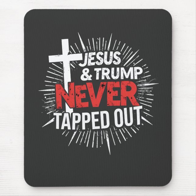 Jesus and Trump Never Tapped Out  Mouse Mat (Front)