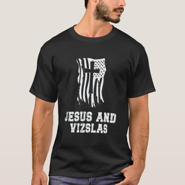 Jesus And Vizslas for a Christian Vizslas Fan T-Shirt (Front)